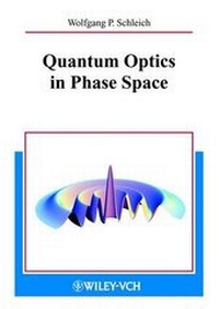 Enlarge image Cover: Quantum Optics in Phase Space - Wiley-VCH