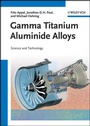 Cover: Gamma Titanium Aluminide Alloys - Wiley-VCH