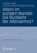 Cover: Altern im sozialen Wandel: Die R&uuml;ckkehr der Altersarmut? - Springer VS