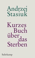 Cover: Kurzes Buch &uuml;ber das Sterben - Suhrkamp