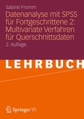 Cover: Datenanalyse mit SPSS f&uuml;r Fortgeschrittene 2: Multivariate Verfahren f&uuml;r Querschnittsdaten - VS Verlag f&uuml;r Sozialwissenschaften