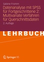 Cover: Datenanalyse mit SPSS für Fortgeschrittene 2: Multivariate Verfahren für Querschnittsdaten - VS Verlag für Sozialwissenschaften
