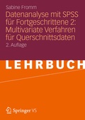 Cover: Datenanalyse mit SPSS f&uuml;r Fortgeschrittene 2: Multivariate Verfahren f&uuml;r Querschnittsdaten - VS Verlag f&uuml;r Sozialwissenschaften