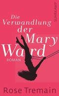 Cover: Die Verwandlung der Mary Ward - Suhrkamp