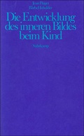Cover: Die Entwicklung des inneren Bildes beim Kind - Suhrkamp