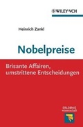 Cover: Nobelpreise: Brisante Affairen, umstrittene Entscheidungen - Wiley-VCH