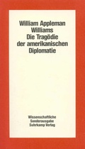 Cover: Die Trag&ouml;die der amerikanischen Diplomatie - Suhrkamp