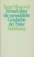 Cover: Versuch &uuml;ber die menschliche Geschichte der Natur - Suhrkamp