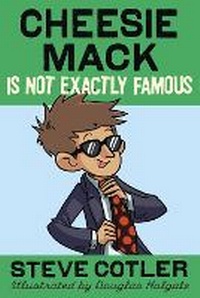 Enlarge image Cover: Cheesie Mack Is Not Exactly Famous - Random House Books for Young Readers