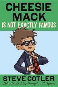 Enlarge image Cover: Cheesie Mack Is Not Exactly Famous - Random House Books for Young Readers