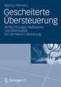 Cover: Gescheiterte Übersteuerung - VS Verlag für Sozialwissenschaften