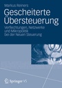 Cover: Gescheiterte Übersteuerung - VS Verlag für Sozialwissenschaften