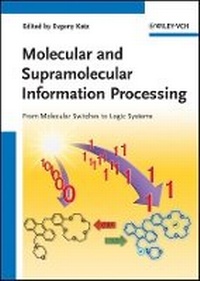 Enlarge image Cover: Molecular and Supramolecular Information Processing - From Molecular Switches to Logic Systems - Wiley-VCH