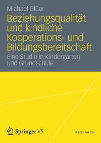 Abbildung von: Beziehungsqualität und kindliche Kooperations- und Bildungsbereitschaft - VS Verlag für Sozialwissenschaften