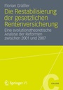 Cover: Die Restabilisierung der gesetzlichen Rentenversicherung - VS Verlag für Sozialwissenschaften