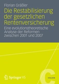 Cover: Die Restabilisierung der gesetzlichen Rentenversicherung - VS Verlag f&uuml;r Sozialwissenschaften
