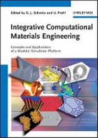 Enlarge image Cover: Integrative Computational Materials Engineering - Concepts and Applications of a Modular Simulation Platform - Wiley-VCH