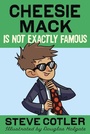 Cover: Cheesie Mack Is Not Exactly Famous - Random House Books for Young Readers
