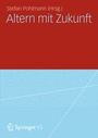 Cover: Altern mit Zukunft - VS Verlag f&uuml;r Sozialwissenschaften