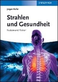 Cover: Strahlen und Gesundheit - Nutzen und Risiken - Wiley-VCH