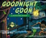 Cover: Goodnight Goon: a Petrifying Parody - Putnam Adult