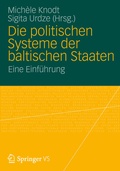 Cover: Die politischen Systeme der baltischen Staaten - VS Verlag f&uuml;r Sozialwissenschaften