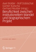 Cover: Beruflichkeit zwischen institutionellem Wandel und biographischem Projekt - VS Verlag f&uuml;r Sozialwissenschaften
