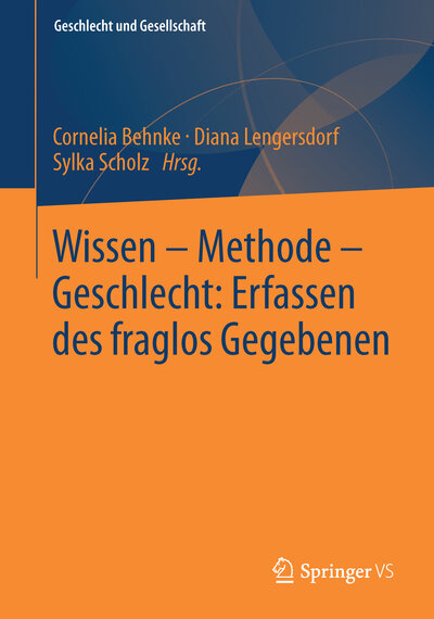 Abbildung von: Wissen - Methode - Geschlecht: Erfassen des fraglos Gegebenen - Springer VS