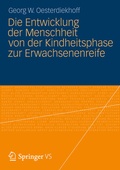 Cover: Die Entwicklung der Menschheit von der Kindheitsphase zur Erwachsenenreife - VS Verlag f&uuml;r Sozialwissenschaften