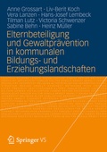 Cover: Elternbeteiligung und Gewaltpr&auml;vention in kommunalen Bildungs- und Erziehungslandschaften - VS Verlag f&uuml;r Sozialwissenschaften