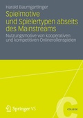 Cover: Spielmotive und Spielertypen abseits des Mainstreams - VS Verlag f&uuml;r Sozialwissenschaften