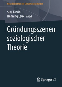 Abbildung von: Gründungsszenen soziologischer Theorie - Springer VS