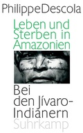 Cover: Leben und Sterben in Amazonien - Suhrkamp