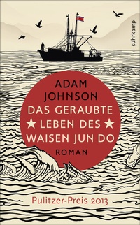 Abbildung von: Das geraubte Leben des Waisen Jun Do - Suhrkamp