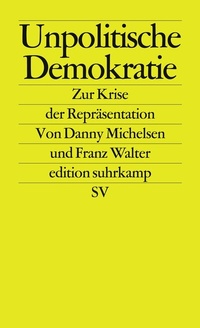 Abbildung von: Unpolitische Demokratie - Suhrkamp