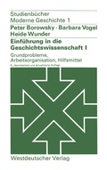 Cover: Einf&uuml;hrung in die Geschichtswissenschaft I: Grundprobleme, Arbeitsorganisation, Hilfsmittel - VS Verlag f&uuml;r Sozialwissenschaften