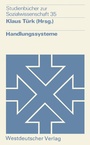 Cover: Handlungssysteme - VS Verlag f&uuml;r Sozialwissenschaften