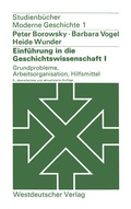 Cover: Einf&uuml;hrung in die Geschichtswissenschaft I: Grundprobleme, Arbeitsorganisation, Hilfsmittel - VS Verlag f&uuml;r Sozialwissenschaften