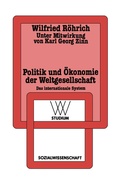 Cover: Politik und &Ouml;konomie der Weltgesellschaft - VS Verlag f&uuml;r Sozialwissenschaften
