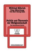Cover: Politik und &Ouml;konomie der Weltgesellschaft - VS Verlag f&uuml;r Sozialwissenschaften