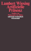 Cover: Artifizielle Pr&auml;senz - Suhrkamp