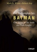 Cover: Die Philosophie bei Batman - Wiley-VCH