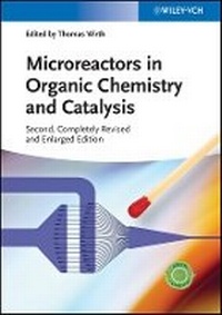 Enlarge image Cover: Microreactors in Organic Chemistry and Catalysis 2e - Wiley-VCH