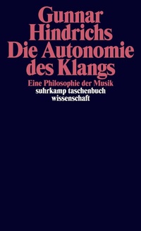 Abbildung von: Die Autonomie des Klangs - Suhrkamp