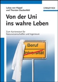 Cover: Von der Uni ins wahre Leben - Wiley-VCH