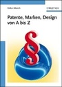 Cover: Patente, Marken, Design von A bis Z - Wiley-VCH