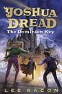 Cover: Joshua Dread: The Dominion Key - Delacorte Press