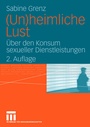 Cover: (Un)heimliche Lust - VS Verlag für Sozialwissenschaften