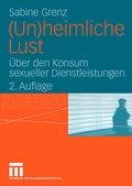 Cover: (Un)heimliche Lust - VS Verlag f&uuml;r Sozialwissenschaften