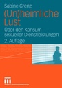Cover: (Un)heimliche Lust - VS Verlag für Sozialwissenschaften